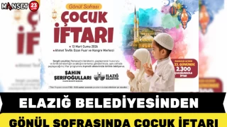 ELAZIĞ BELEDİYESİNDEN GÖNÜL SOFRASINDA ÇOCUK İFTARI