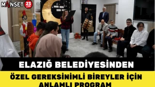 Elazığ Belediyesinden Özel Gereksinimli Bireyler İçin Anlamlı Program