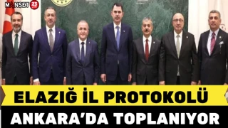 Elazığ İl Protokolü Ankara’da Toplanıyor