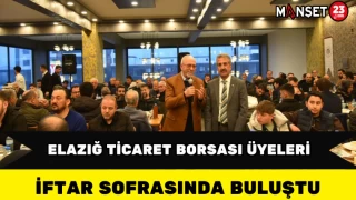 Elazığ Ticaret Borsası Üyeleri İftar Sofrasında Buluştu