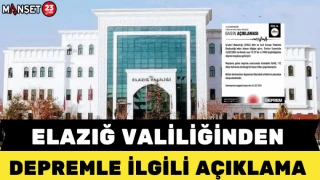 ELAZIĞ VALİLİĞİNDEN DEPREMLE İLGİLİ AÇIKLAMA