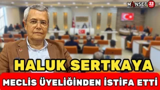 Haluk Sertkaya Meclis Üyeliğinden İstifa Etti