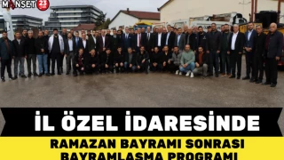 İL ÖZEL İDARESİNDE RAMAZAN BAYRAMI SONRASI BAYRAMLAŞMA PROGRAMI