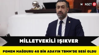 Milletvekili Işıkver, POMEM Mağduru 40 Bin Adayın TBMM’de Sesi Oldu