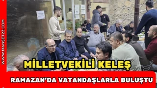 MİLLETVEKİLİ KELEŞ, RAMAZAN'DA VATANDAŞLARLA BULUŞTU