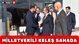 MİLLETVEKİLİ KELEŞ SAHADA