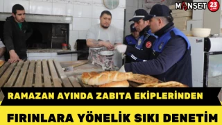 Ramazan Ayında Zabıta Ekiplerinden Fırınlara Yönelik Sıkı Denetim