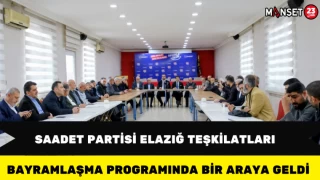 Saadet Partisi Elazığ Teşkilatları Bayramlaşma Programında Bir Araya Geldi
