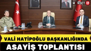 Vali Hatipoğlu Başkanlığında Asayiş Toplantısı