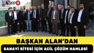 Başkan Alan’dan Sanayi Sitesi İçin Acil Çözüm Hamlesi