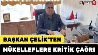 Başkan Çelik’ten Mükelleflere Kritik Çağrı