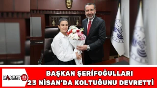BAŞKAN ŞERİFOĞULLARI, 23 NİSAN DA KOLTUĞUNU DEVRETTİ