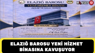 Elazığ Barosu Yeni Hizmet Binasına Kavuşuyor
