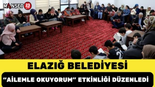Elazığ Belediyesi, “Ailemle Okuyorum” Etkinliği Düzenledi