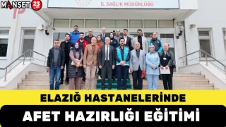 Elazığ Hastanelerinde Afet Hazırlığı Eğitimi
