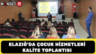 Elazığ’da Çocuk Hizmetlerinde Kalite Toplantısı