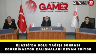 Elazığ’da Dolu Yağışı Sonrası Koordinasyon Çalışmaları Devam Ediyor