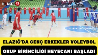 ELAZIĞ’DA GENÇ ERKEKLER VOLEYBOL GRUP BİRİNCİLİĞİ HEYECANI BAŞLADI