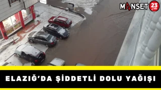 Elazığ’da Şiddetli Dolu Yağışı