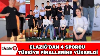 ELAZIĞ’DAN 4 SPORCU TÜRKİYE FİNALLERİNE YÜKSELDİ