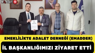 Emeklilikte Adalet Derneği (EMADDER), İl Başkanlığımızı ziyaret etti
