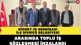 Hizmet-İş Sendikası ile Sivrice Belediyesi arasında toplu iş sözleşmesi imzalandı