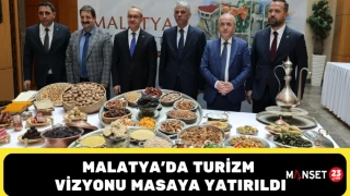 Malatya’da Turizm Vizyonu Masaya Yatırıldı
