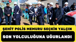 ŞEHİT POLİS MEMURU SEÇKİN YALÇIN SON YOLCULUĞUNA UĞURLANDI