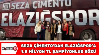 Seza Çimento’dan Elazığspor’a 1,5 Milyon TL Şampiyonluk Sözü