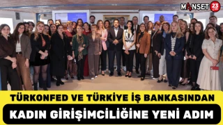 TÜRKONFED ve Türkiye İş Bankasından Kadın Girişimciliğine Yeni Adım