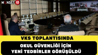 VKS Toplantısında Okul Güvenliği İçin Yeni Tedbirler Görüşüldü