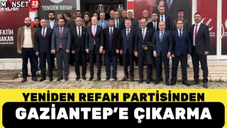 YENİDEN REFAH PARTİSİNDEN GAZİANTEP’E ÇIKARMA