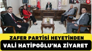 ZAFER PARTİSİ HEYETİNDEN VALİ HATİPOĞLU'NA ZİYARET