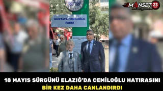 18 Mayıs Sürgünü Elazığ’da Cemiloğlu Hatırasını Bir Kez Daha Canlandırdı
