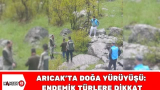 Arıcak’ta Doğa Yürüyüşü: Endemik Türlere Dikkat