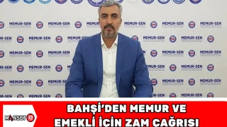 Bahşi’den Memur ve Emekli İçin Zam Çağrısı