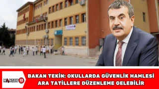 Bakan Tekin: Okullarda güvenlik hamlesi, ara tatillere düzenleme gelebilir