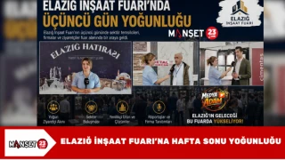 Elazığ İnşaat Fuarı’na Hafta Sonu Yoğunluğu