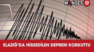 Elazığ’da Hissedilen Deprem Korkuttu