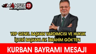YRP Genel Başkan Yardımcısı ve Hukuk İşleri Başkanı Av. İbrahim Gök’ten Kurban Bayramı Mesajı