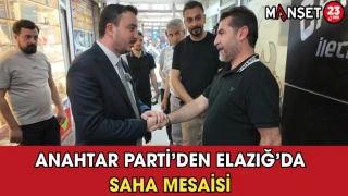 Anahtar Parti’den Elazığ’da Saha Mesaisi