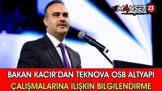 Bakan Kacır’dan Teknova OSB Altyapı Çalışmalarına İlişkin Bilgilendirme