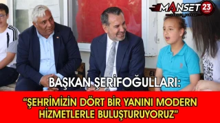 Başkan Şerifoğulları: “Şehrimizin Dört Bir Yanını Modern Hizmetlerle Buluşturuyoruz”
