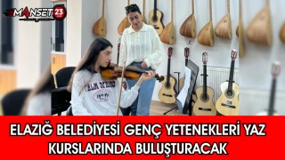 Elazığ Belediyesi Genç Yetenekleri Yaz Kurslarında Buluşturacak