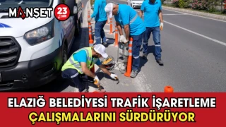 Elazığ Belediyesi Trafik İşaretleme Çalışmalarını Sürdürüyor