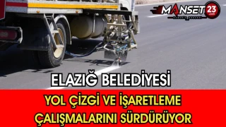 Elazığ Belediyesi Yol Çizgi ve İşaretleme Çalışmalarını Sürdürüyor