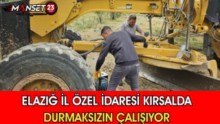 Elazığ İl Özel İdaresi Kırsalda Durmaksızın Çalışıyor