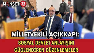 Milletvekili Açıkkapı: Sosyal Devlet Anlayışını Güçlendiren Düzenlemeler Geliyor
