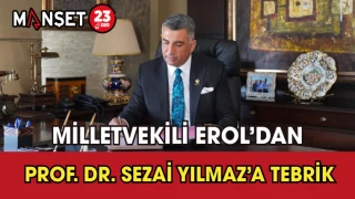 Milletvekili Erol’dan Prof. Dr. Sezai Yılmaz’a Tebrik