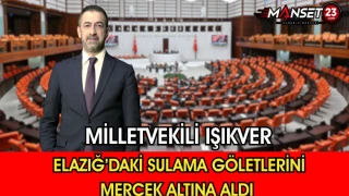 Milletvekili Işıkver, Elazığ’daki Sulama Göletlerini Mercek Altına Aldı